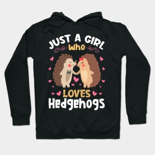 Just a Girl who Loves Hedgehogs Gift Hoodie